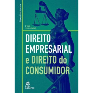 DIREITO EMPRESARIAL E DIREITO DO CONSUMIDOR - INTERSABERES