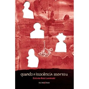 QUANDO A INOCÊNCIA MORREU - ILUMINURAS