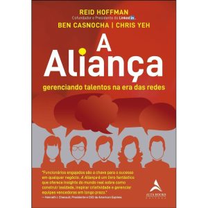 A aliança: gerenciando talentos na era das redes - ALTA BOOKS