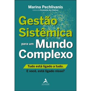 Gestão sistêmica para um mundo complexo.: tudo est - ALTA BOOKS