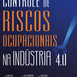 Controle De Riscos Ocupacionais na Indústria 4.0 - ALTA BOOKS