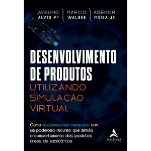 Desenvolvimento de produtos utilizando simulação v - ALTA BOOKS