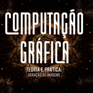 Computação gráfica: teoria e prática: geração de i - ALTA BOOKS