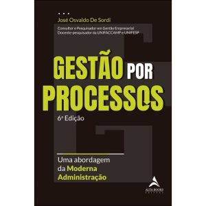 Gestão por processos: uma abordagem da moderna adm - ALTA BOOKS