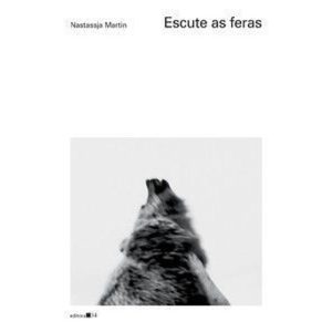 Escute as feras - EDITORA 34