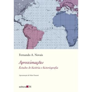 APROXIMAÇÕES: ESTUDOS DE HISTÓRIA E HISTORIOGRAFIA - EDITORA 34