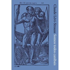 SOMOS TODOS CANIBAIS: PRECEDIDO DE "O SUPLÍCIO DO  - EDITORA 34