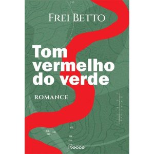 TOM VERMELHO DO VERDE - EDITORA ROCCO