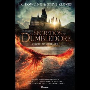 ANIMAIS FANTÁSTICOS: OS SEGREDOS DE DUMBLEDORE: O  - EDITORA ROCCO