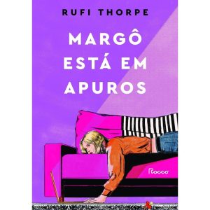 MARGÔ ESTÁ EM APUROS - EDITORA ROCCO