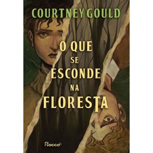 O QUE SE ESCONDE NA FLORESTA - EDITORA ROCCO