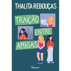 TRAIÇÃO ENTRE AMIGAS - EDITORA ROCCO