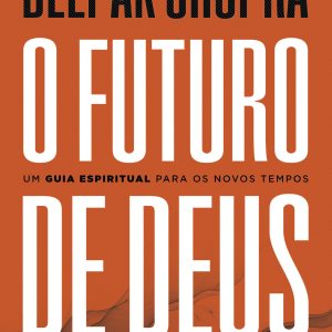 O FUTURO DE DEUS: UM GUIA ESPIRITUAL PARA OS NOVOS - ACADEMIA