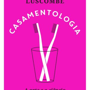 CASAMENTOLOGIA: A ARTE E A CIÊNCIA DE FICAR JUNTO - ACADEMIA