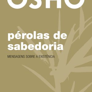 PÉROLAS DE SABEDORIA: MENSAGENS SOBRE A EXISTÊNCIA - ACADEMIA