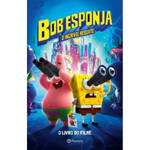 BOB ESPONJA: O INCRÍVEL RESGATE: A HISTÓRIA DO FIL - PLANETA