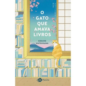 O GATO QUE AMAVA LIVROS: (HEALING FICTION) - PLANETA