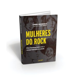 MULHERES DO ROCK: ELAS LEVANTARAM A VOZ E CONQUIST - BELAS-LETRAS