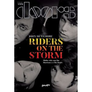 RIDERS ON THE STORM: MINHA VIDA COM JIM MORRISON E - BELAS-LETRAS