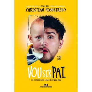 EU FICO LOKO. VOU SER PAI (AUTOGRAFADO): OS 9 MESE - MELHORAMENTOS CAJAMAR