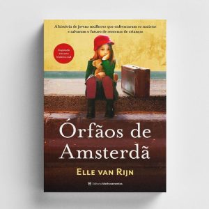 ÓRFÃOS DE AMSTERDÃ: A HISTÓRIA DE JOVENS MULHERES  - MELHORAMENTOS CAJAMAR