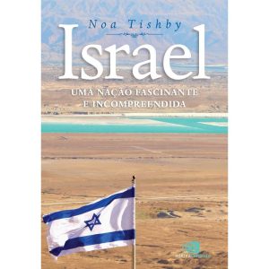 ISRAEL: UMA NAÇÃO FASCINANTE E INCOMPREENDIDA - EDITORA CONTEXTO CP