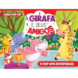 A GIRAFA E SEUS AMIGOS LIVRO POP-UP - ON LINE EDITORA