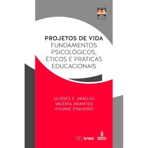 PROJETOS DE VIDA: FUNDAMENTOS PSICOLÓGICOS, ÉTICOS - SUMMUS EDITORIAL
