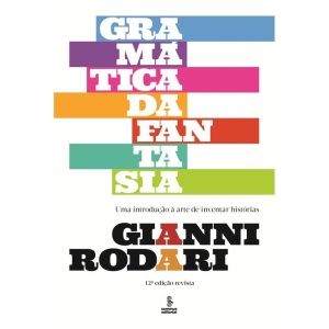 GRAMÁTICA DA FANTASIA: UMA INTRODUÇÃO À ARTE DE IN - SUMMUS EDITORIAL