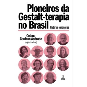 PIONEIROS DA GESTALT-TERAPIA NO BRASIL: HISTÓRIAS  - SUMMUS EDITORIAL