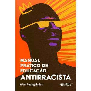 MANUAL PRÁTICO DE EDUCAÇÃO ANTIRRACISTA - CORTEZ