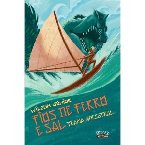 FIOS DE FERRO E SAL: TRAMA ANCESTRAL - CORTEZ