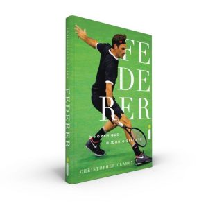 FEDERER: O HOMEM QUE MUDOU O ESPORTE - INTRÍNSECA