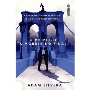 O PRIMEIRO A MORRER NO FINAL - INTRÍNSECA
