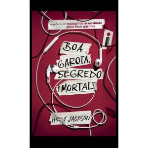 BOA GAROTA, SEGREDO MORTAL: MANUAL DE ASSASSINATO  - INTRÍNSECA