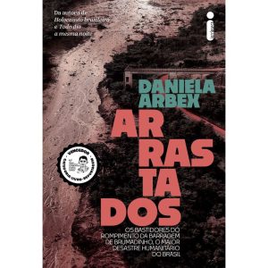 ARRASTADOS: OS BASTIDORES DO ROMPIMENTO DA BARRAGE - INTRÍNSECA