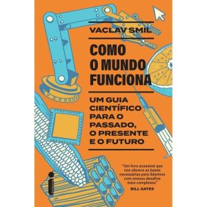 COMO O MUNDO FUNCIONA: UM GUIA CIENTÍFICO PARA O P - INTRÍNSECA
