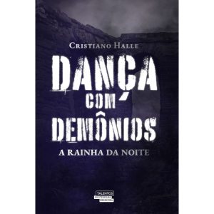 DANÇA COM DEMÔNIOS - A RAINHA DA NOITE (VOL. 2): A - TALENTOS DA LITERATURA BRASILEIRA