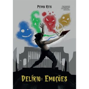 DELÍRIO: - EMOÇÕES - TALENTOS DA LITERATURA BRASILEIRA