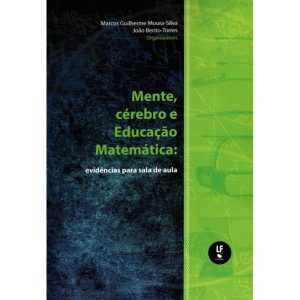 MENTE, CÉREBRO E EDUCAÇÃO MATEMÁTICA: EVIDÊNCIAS P - LIVRARIA DA FISICA EDITORA