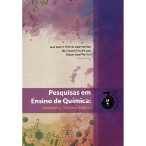 PESQUISA EM ENSINO DE QUIMICA: ABORDAGENS, REFLEXÕ - LIVRARIA DA FISICA EDITORA