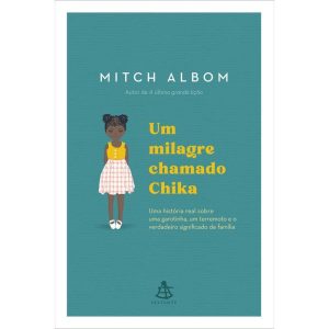 UM MILAGRE CHAMADO CHIKA: UMA HISTÓRIA REAL SOBRE  - EDITORA SEXTANTE