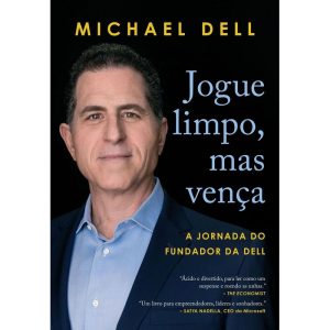 JOGUE LIMPO, MAS VENÇA: A JORNADA DO FUNDADOR DA D - EDITORA SEXTANTE