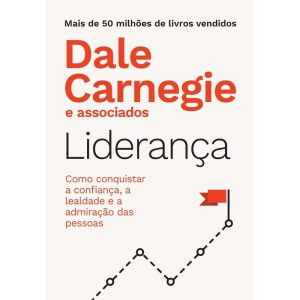 LIDERANÇA: COMO CONQUISTAR A CONFIANÇA, A LEALDADE - EDITORA SEXTANTE