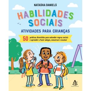 HABILIDADES SOCIAIS: ATIVIDADES PARA CRIANÇAS: 50  - EDITORA SEXTANTE