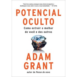 POTENCIAL OCULTO: COMO EXTRAIR O MELHOR DE VOCÊ E  - EDITORA SEXTANTE