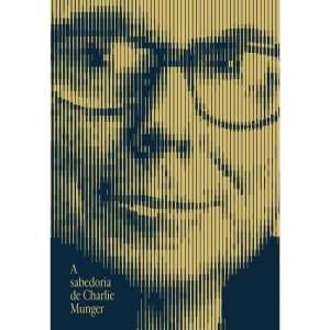 A SABEDORIA DE CHARLIE MUNGER - EDITORA SEXTANTE
