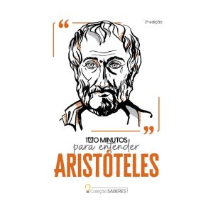 COLEÇÃO SABERES - 100 MINUTOS PARA ENTENDER ARISTÓ - ASTRAL CULTURAL