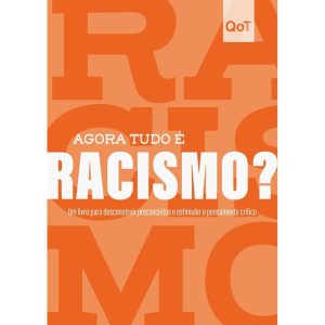 AGORA TUDO É RACISMO?: COLEÇÃO QUEBRANDO O TABU - ASTRAL CULTURAL