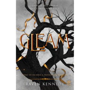 GLEAM: LIVRO 3 DA SÉRIE A PRISIONEIRA DOURADA - ASTRAL CULTURAL